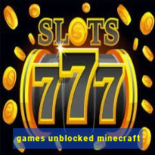 games unblocked minecraft